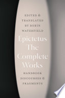 The Complete Works of Epictetus
