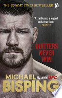 Quitters Never Win: My Life in UFC
