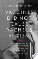 Vaccines Did Not Cause Rachel’s Autism: My Journey as a Vaccine Scientist, Pediatrician, and Autism Dad