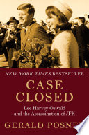 Case Closed: Lee Harvey Oswald and the Assassination of JFK