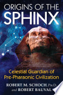 Origins of the Sphinx: Celestial Guardian of Pre-Pharaonic Civilization