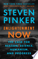 Enlightenment Now: The Case for Reason, Science, Humanism, and Progress