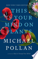 This Is Your Mind on Plants