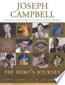 The Hero’s Journey: Joseph Campbell on His Life and Work