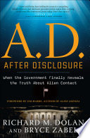 A.D. After Disclosure: When the Government Finally Reveals the Truth About Alien Contact