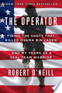 The Operator: Firing the Shots that Killed Osama bin Laden and My Years as a SEAL Team Warrior