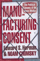Manufacturing Consent: The Political Economy of the Mass Media