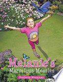Melanie’s Marvelous Measles