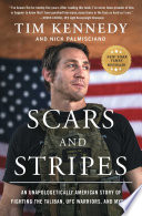 Scars and Stripes: An Unapologetically American Story of Fighting the Taliban, UFC Warriors, and Myself
