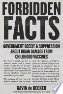 Forbidden Facts: Government Deceit & Suppression About Brain Damage from Childhood Vaccines