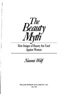 The Beauty Myth: How Images of Beauty Are Used Against Women