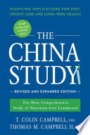 The China Study: The Most Comprehensive Study of Nutrition Ever Conducted And the Startling Implications for Diet, Weight Loss, And Long-term Health