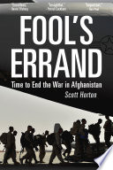 Fool’s Errand: Time to End the War in Afghanistan