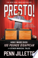 Presto!: How I Made Over 100 Pounds Disappear and Other Magical Tales