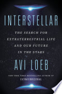 Interstellar: The Search for Extraterrestrial Life and Our Future in the Stars