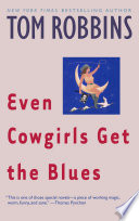 Even Cowgirls Get the Blues: A Novel