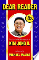 Dear Reader: The Unauthorized Autobiography of Kim Jong Il