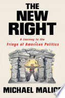 The New Right: A Journey to the Fringe of American Politics