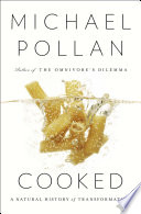 Cooked: A Natural History of Transformation