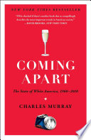 Coming Apart: The State of White America, 1960-2010