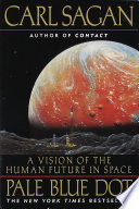 Pale Blue Dot: A Vision of the Human Future in Space