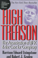 High Treason: The Assassination of JFK and the Case for Conspiracy