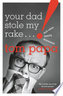 Your Dad Stole My Rake: And Other Family Dilemmas