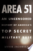 Area 51: An Uncensored History of America’s Top Secret Military Base