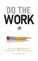 Do the Work: Overcome Resistance and Get Out of Your Own Way