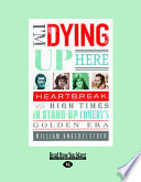 I’m Dying Up Here: Heartbreak and High Times in Stand-Up Comedy’s Golden Era