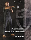 Kettlebell Simple & Sinister: Revised and Updated