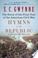 Hymns of the Republic: The Story of the Final Year of the American Civil War
