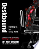 Deskbound: Standing Up to a Sitting World