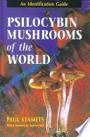 Psilocybin Mushrooms of the World: An Identification Guide