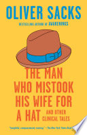 The Man Who Mistook His Wife For A Hat: And Other Clinical Tales