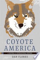 Coyote America: A Natural and Supernatural History