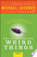 Why People Believe Weird Things: Pseudoscience, Superstition, and Other Confusions of Our Time