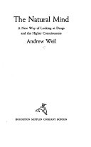 The Natural Mind: A Revolutionary Approach to the Drug Problem
