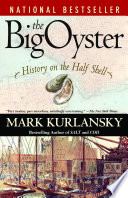 The Big Oyster: History on the Half Shell