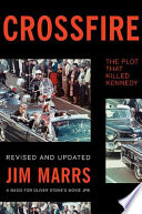 Crossfire: The Plot That Killed Kennedy