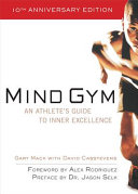 Mind Gym: An Athlete’s Guide to Inner Excellence