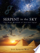 Serpent in the Sky: The High Wisdom of Ancient Egypt