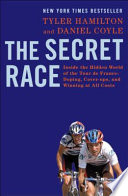 The Secret Race: Inside the Hidden World of the Tour de France