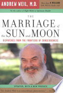 The Marriage of the Sun and Moon: Dispatches from the Frontiers of Consciousness