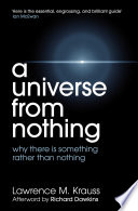 A Universe from Nothing: Why There Is Something Rather than Nothing
