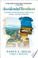 Accidental Brothers: The Story of Twins Exchanged at Birth and the Power of Nature and Nurture