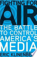 Fighting For Air: The Battle to Control America’s Media
