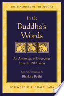 In the Buddha’s Words: An Anthology of Discourses from the Pali Canon