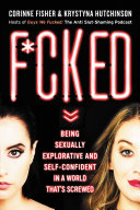 F*cked: Being Sexually Explorative and Self-Confident in a World That’s Screwed