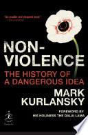 Non-Violence: The History of a Dangerous Idea